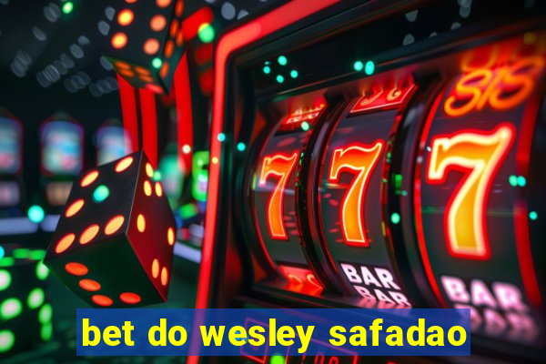 bet do wesley safadao